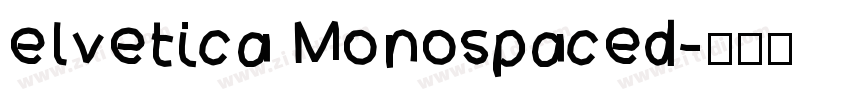 elvetica Monospaced字体转换